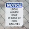 Signmission Local Alarm Only In Case Of Fire OSHA Notice Sign, Plastic, 7in W x 10in L, 2PK OS-2PACK-NS-P-710-V-14026 - alternate 4